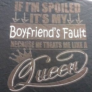 If I'm Spoiled It's My Boyfriends Fault Tee